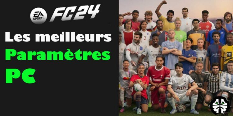 Les meilleurs paramètres PC pour EA FC 24